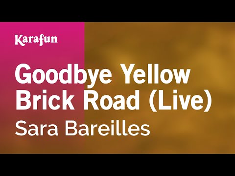 Karaoke Goodbye Yellow Brick Road (Live) - Sara Bareilles * - UCbqcG1rdt9LMwOJN4PyGTKg