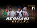 ASUMANI KIBAKA  ep 17