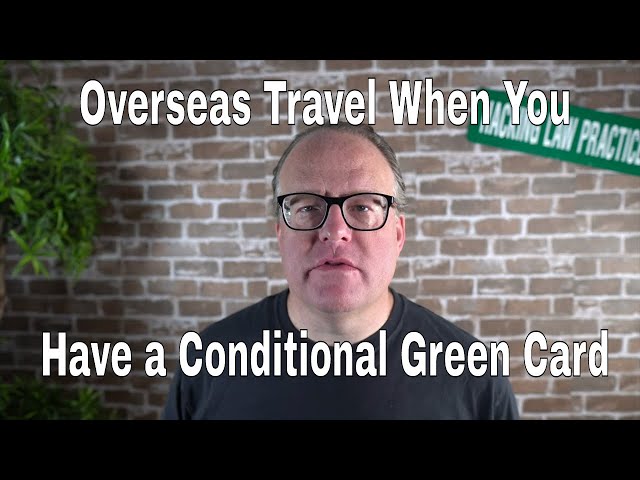 travel outside the us with conditional green card