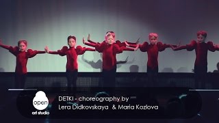 Detki - choreography by Maria Kozlova & Lera Didkovskaya - Open Art Studio