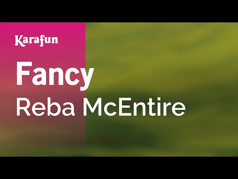 Karaoke Fancy - Reba McEntire * - UCbqcG1rdt9LMwOJN4PyGTKg