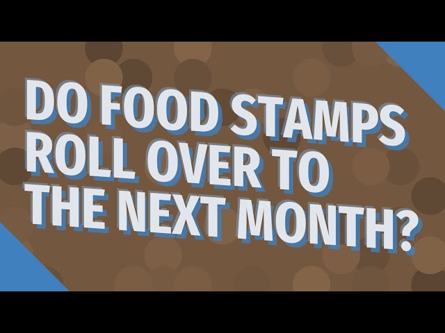 Do Food Stamps Roll Over?
