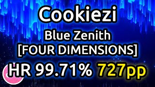 Cookiezi | xi - Blue Zenith [FOUR DIMENSIONS] | HR 99.71% 727pp | Liveplay w/ Twitch Chat