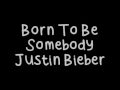 MV เพลง Born To Be Somebody - Justin Bieber