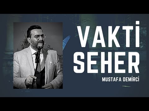 Vakti Seher - Mustafa Demirci