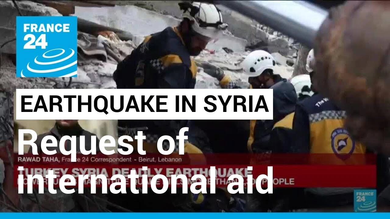 Syria requests international aid after quake • FRANCE 24 English