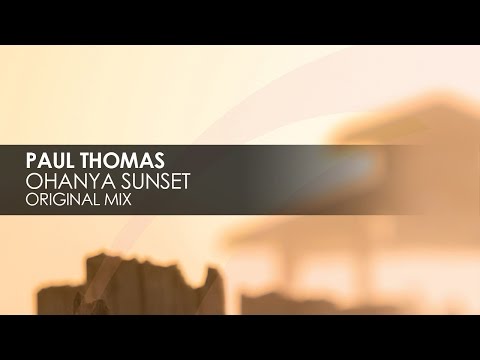 Paul Thomas - Ohanya Sunset - UCvYuEpgW5JEUuAy4sNzdDFQ