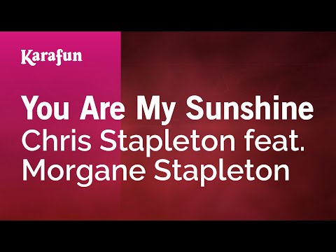 Karaoke You Are My Sunshine - Chris Stapleton * - UCbqcG1rdt9LMwOJN4PyGTKg