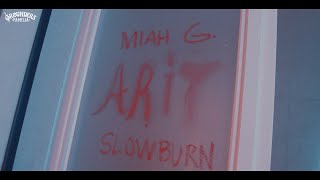 ARIT - Miah G x Slow Burn 1309 (Official Music Video)