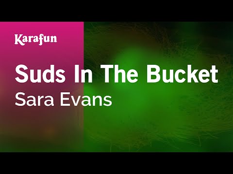 Karaoke Suds In The Bucket - Sara Evans * - UCbqcG1rdt9LMwOJN4PyGTKg