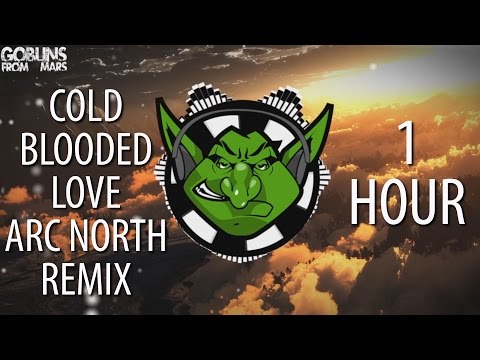 Goblins from Mars - Cold Blooded Love Ft. Krista Marina (Arc North Remix) 【1 HOUR】 - UCs5wn_9Kp-29s0lKUkya-uQ