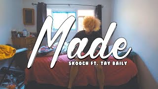 Made - Skooch ft. Tay Baily [Music Video by MagikarpUsedFly]