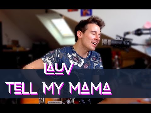 Lauv - Tell My Mama - Acoustic Cover #togetherathome