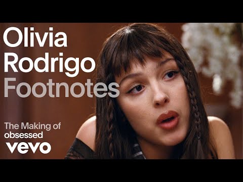 Olivia Rodrigo - The Making of 'obsessed' (Vevo Footnotes)
