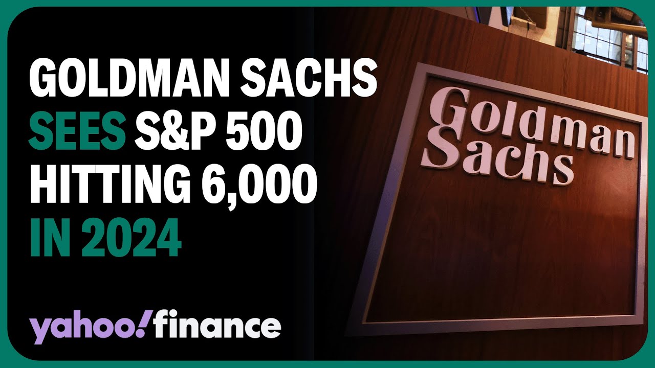 Goldman Sachs sees S&P 500 hitting 6,000 by year’s end