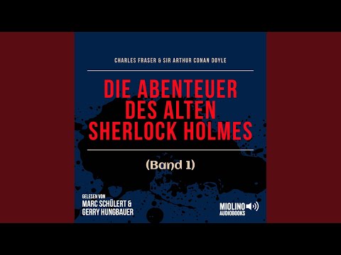 Kapitel 1 - Teil 20 - Die Abenteuer des alten Sherlock Holmes (Band 1)