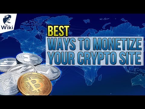 The 6 Best Ways To Monetize Your Crypto Site - UCXAHpX2xDhmjqtA-ANgsGmw