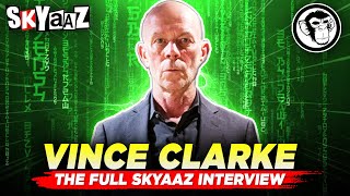 VINCE CLARKE - THE FULL SKYAAZ INTERVIEW
