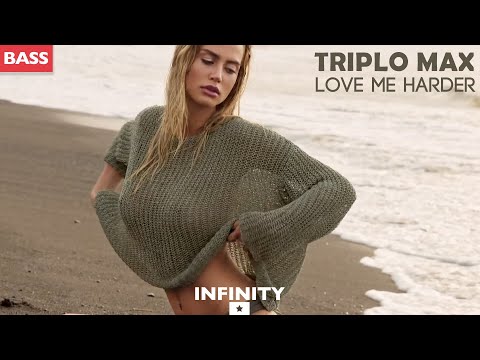 Triplo Max - Love Me Harder (INFINITY BASS) #enjoybeauty - UCxs8r_GaKqb3RUZjcmwNxIA