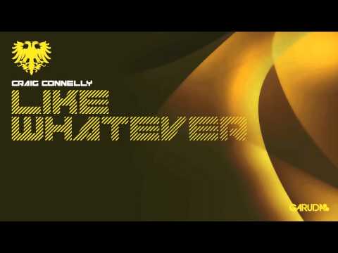 Craig Connelly - Like Whatever (Original Mix) [Garuda] - UClJBGIBVKJJuRIpA6DaeQBw