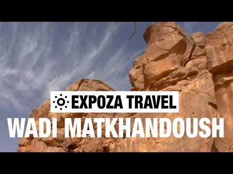 Wadi Matkhandoush (Libya) Vacation Travel Video Guide - UC3o_gaqvLoPSRVMc2GmkDrg