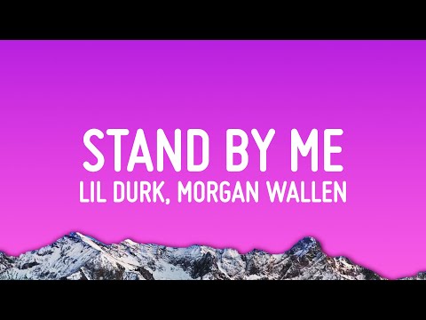 Lil Durk - Stand By Me (Lyrics) ft. Morgan Wallen