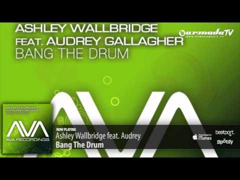 Ashley Wallbridge feat. Audrey Gallagher - Bang The Drum (Club Mix) - UCGZXYc32ri4D0gSLPf2pZXQ