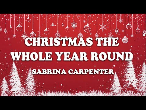 Sabrina Carpenter - Christmas the Whole Year Round | Christmas Carol & Song (Lyric Video)