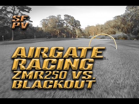 FPV AirGate Race Track - ZMR250 vs Blackout 220 - UCXForyVTdaoE50diO6znW4w