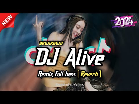 DJ ALIVE BREAKBEAT FULL BASS ( REVERB )