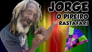 Jorge - O Pipeiro Rastafari - 1000 (MIL) Pipas em Casa
