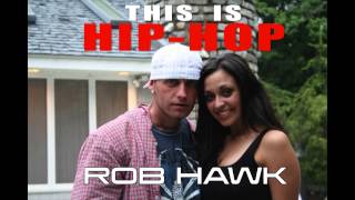 Rob Hawk  -  This Is Hip Hop