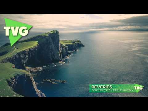 Reveries - Across (Jean Blanc Remix) - UCxH0sQJKG6Aq9-vFIPnDZ2A