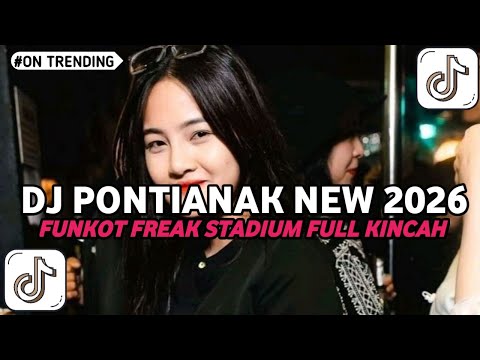 DJ PONTIANAK NEW 2026‼️DUGEM FUNKOT FREAK  STADIUM HARD FULL KINCAH‼️