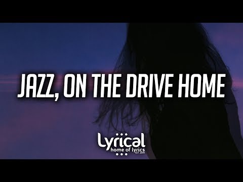 Dutch Melrose - Jazz, On The Drive Home (Lyrics) - UCnQ9vhG-1cBieeqnyuZO-eQ