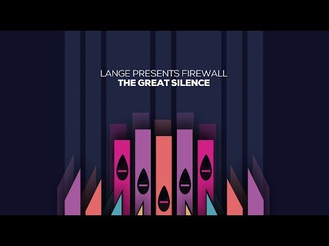 Lange presents Firewall - The Great Silence - UCvYuEpgW5JEUuAy4sNzdDFQ