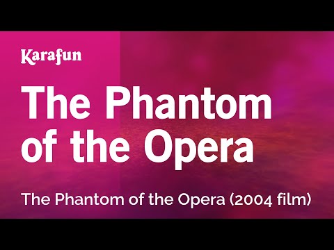 Karaoke The Phantom Of The Opera - The Phantom Of The Opera * - UCbqcG1rdt9LMwOJN4PyGTKg