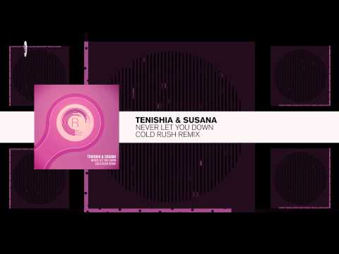 Tenishia & Susana - Never Let You Down (Cold Rush Remix) - UCsoHXOnM64WwLccxTgwQ-KQ