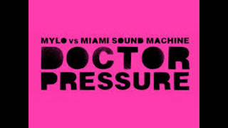 Mylo vs Miami Sound Machine - Doctor Pressure