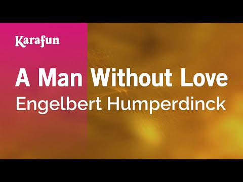 Karaoke A Man Without Love - Engelbert Humperdinck * - UCbqcG1rdt9LMwOJN4PyGTKg