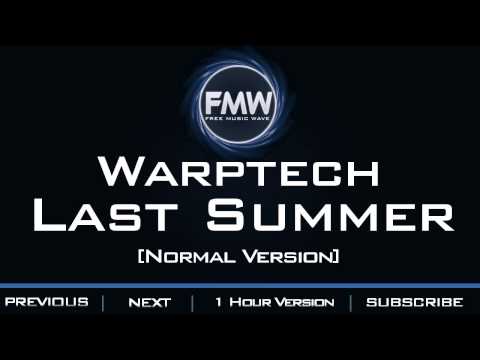 Warptech - Last Summer - UC4wUSUO1aZ_NyibCqIjpt0g