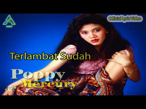 Poppy Mercury - Terlambat Sudah - Lyric Video