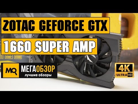 ZOTAC GeForce GTX 1660 SUPER AMP обзор видеокарты - UCrIAe-6StIHo6bikT0trNQw