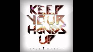Dave Darell - Keep Your Hands Up (HQ)