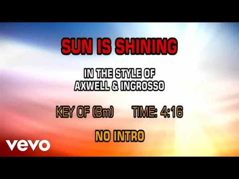 Axwell & Ingrosso - Sun Is Shining (Karaoke) - UCQHthJbbEt6osR39NsST13g