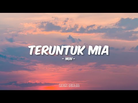 Teruntuk Mia - Nuh (Lirik)