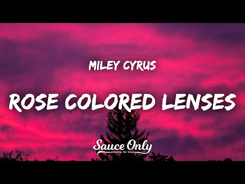Miley Cyrus - Rose Colored Lenses (Lyrics)