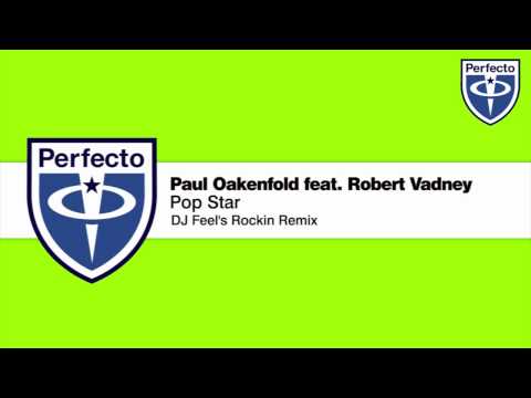 Paul Oakenfold feat. Robert Vadney - Pop Star (DJ Feel's Rockin Remix) - UCGZXYc32ri4D0gSLPf2pZXQ