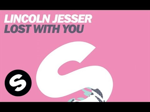 Lincoln Jesser - Lost With You - UCpDJl2EmP7Oh90Vylx0dZtA