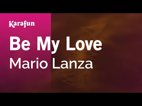 Karaoke Be My Love - Mario Lanza * - UCbqcG1rdt9LMwOJN4PyGTKg